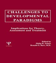 Challenges To Developmental Paradigms: Implications for Theory, Assessment and Treatment book cover