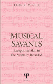 Musical Savants: Exceptional Skill in the Mentally Retarded book cover
