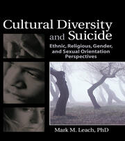 Cultural Diversity and Suicide: Ethnic, Religious, Gender, and Sexual Orientation Perspectives book cover