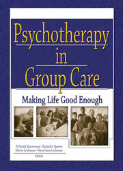 Psychotherapy in Group Care: Making Life Good Enough book cover