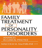 Family Treatment of Personality Disorders: Advances in Clinical Practice book cover