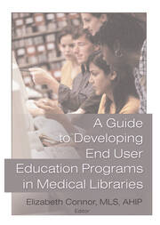 A Guide to Developing End User Education Programs in Medical Libraries book cover