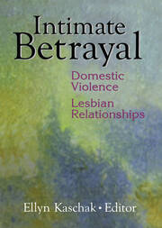 Intimate Betrayal: Domestic Violence in Lesbian Relationships book cover