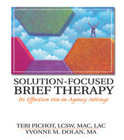 Solution-Focused Brief Therapy: Its Effective Use in Agency Settings book cover
