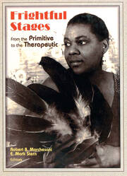 Frightful Stages: From the Primitive to the Therapeutic book cover