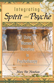 Integrating Spirit and Psyche: Using Women's Narratives in Psychotherapy book cover