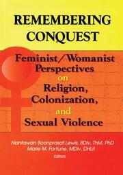 Remembering Conquest: Feminist/Womanist Perspectives on Religion, Colonization, and Sexual Violence book cover