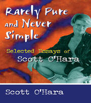 Rarely Pure and Never Simple: Selected Essays of Scott O'Hara book cover