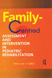 Family-Centred Assessment and Intervention in Pediatric Rehabilitation book cover
