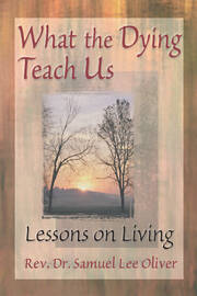 What the Dying Teach Us: Lessons on Living book cover