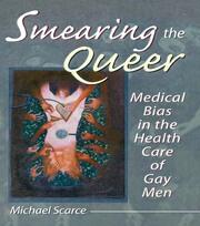 Smearing the Queer: Medical Bias in the Health Care of Gay Men book cover