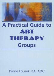 A Practical Guide to Art Therapy Groups book cover