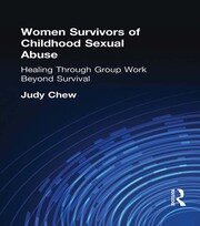 Women Survivors of Childhood Sexual Abuse: Healing Through Group Work - Beyond Survival book cover