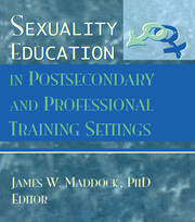 Sexuality Education in Postsecondary and Professional Training Settings book cover
