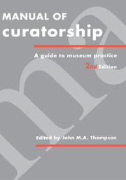 Manual of Curatorship: A Guide to Museum Practice book cover