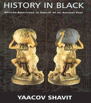 History in Black: African-Americans in Search of an Ancient Past book cover