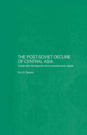The Post-Soviet Decline of Central Asia: Sustainable Development and Comprehensive Capital book cover