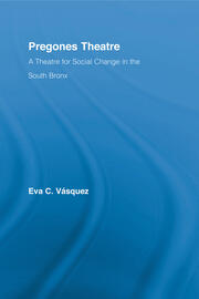 Pregones Theatre: A Theatre for Social Change in the South Bronx book cover