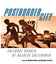 Postborder City: Cultural Spaces of Bajalta California book cover