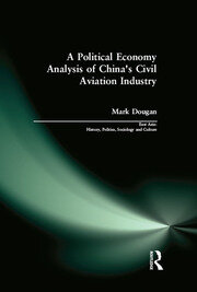 A Political Economy Analysis of China's Civil Aviation Industry book cover