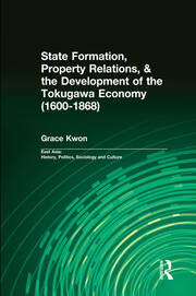 State Formation, Property Relations, & the Development of the Tokugawa Economy (1600-1868) book cover