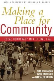 Making a Place for Community: Local Democracy in a Global Era book cover