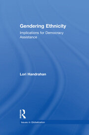 Gendering Ethnicity: Implications for Democracy Assistance book cover