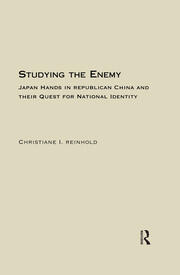 Studying the Enemy: Japan Hands in Republican China and Their Quest for National Identity, 1925-1945 book cover