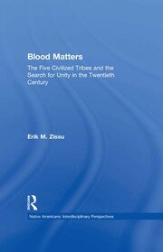 Blood Matters: Five Civilized Tribes and the Search of Unity in the 20th Century book cover