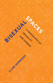 Bisexual Spaces: A Geography of Sexuality and Gender book cover