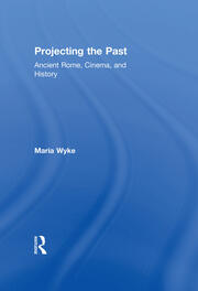 Projecting the Past: Ancient Rome, Cinema and History book cover