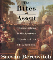 The Rites of Assent: Transformations in the Symbolic Construction of America book cover