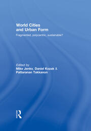 World Cities and Urban Form: Fragmented, Polycentric, Sustainable? book cover