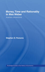 Money, Time and Rationality in Max Weber: Austrian Connections book cover
