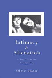Intimacy and Alienation: Memory, Trauma and Personal Being book cover