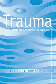 Trauma: A Practitioner's Guide to Counselling book cover