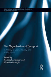 The Organization of Transport: A History of Users, Industry, and Public Policy book cover