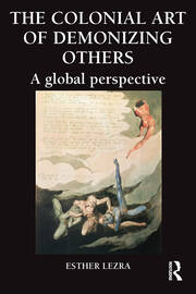 The Colonial Art of Demonizing Others: A Global Perspective book cover