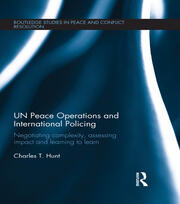 UN Peace Operations and International Policing: Negotiating Complexity, Assessing Impact and Learning to Learn book cover