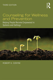 Counseling for Wellness and Prevention: Helping People Become Empowered in Systems and Settings book cover