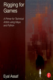 Rigging for Games: A Primer for Technical Artists Using Maya and Python book cover