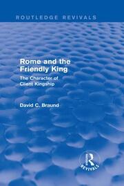 Rome and the Firendly King (Routledge Revivals): The Character of Client Kingship book cover