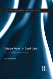 Suicide Protest in South Asia: Consumed by Commitment book cover