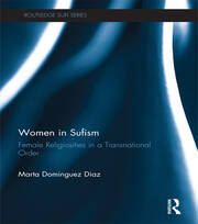 Women in Sufism: Female Religiosities in a Transnational Order book cover