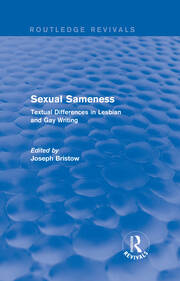 Sexual Sameness (Routledge Revivals): Textual Differences in Lesbian and Gay Writing book cover