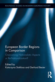 European Border Regions in Comparison: Overcoming Nationalistic Aspects or Re-Nationalization? book cover
