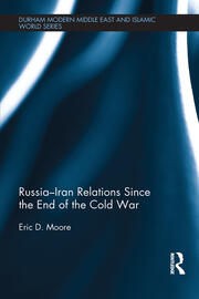 Russia–Iran Relations Since the End of the Cold War book cover