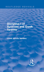 Dionysius I of Syracuse and Greek Tyranny (Routledge Revivals) book cover