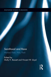 Sainthood and Race: Marked Flesh, Holy Flesh book cover