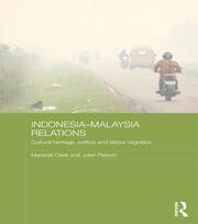 Indonesia-Malaysia Relations: Cultural Heritage, Politics and Labour Migration book cover
